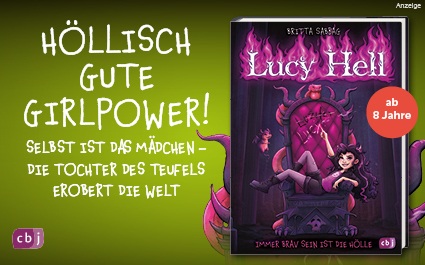 Werbeteaser: Der Hintergrund ist grün mit Farbverlauf (in der Mitte hell und nach außen immer dunkler). Links steht in weißer Schrift: "Höllisch gute Girlpower! Selbst ist das Mädchen - die Tochter des Teufels erobert die Welt". Rechts ist das Buch "Lucy Hell - Immer brav sein ist die Hölle" von Britta Sabbag aus dem cbj Verlag abgebildet. Das ist der erste Band einer neuen Buchreihe. Der Link führt zur Detailseite des Buches mit Bestellmöglichkeit.