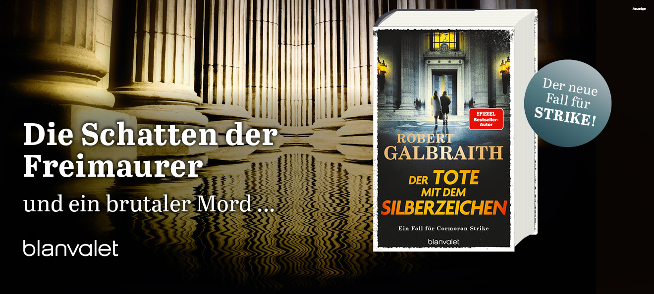 Werbebanner: Der Hintergrund zeigt mehrere Steinsäulen, die sich im Wasser spiegeln. Links steht: "Die Schatten der Freimaurer und ein brutaler Mord...". Rechts ist das Buch "Der Tote mit dem Silberzeichen - Ein Fall für Cormoran Strike", dem 8. Band der Reihe von Robert Gailbraith aus dem blanvalet Verlag abgebildet. Der Link führt zur Detailseite des Titels mit Bestellmöglichkeit.
