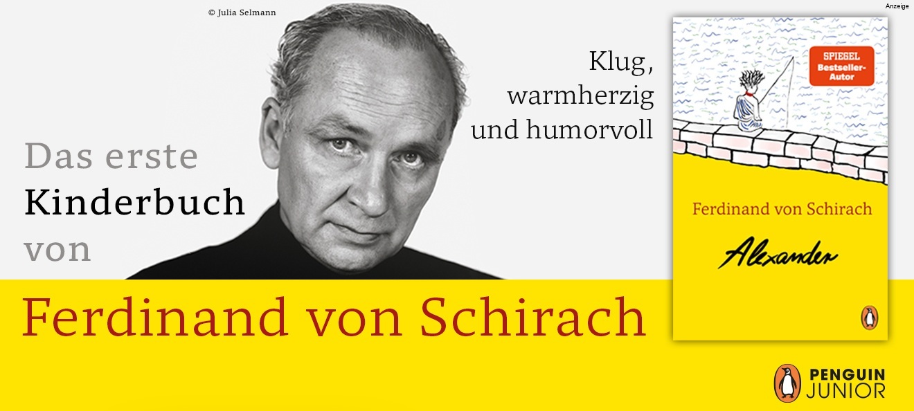 Werbebanner: In der Mitte des Banners ist ein schwarz-weiß Porträt von Ferdinand von Schirach zu sehen. Links davon steht: " Das erste Kinderbuch von Ferdinand von Schirach". Rechts vom Porträt steht: "Klug, warmherzig und humorvoll" und ganz rechts ist das Buch "Alexander" aus dem Penguin Junior Verlag abgebildet. Der Link führt zur Detailseite des Kinderbuchs mit Bestellmöglichkeit.
