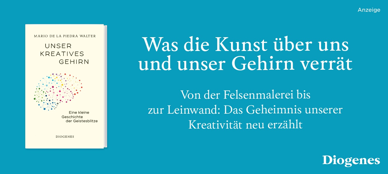 Werbebanner: Hintergrund Mittelblau. Rechts steht in weißer Schrift: "Was die Kunst über uns und unser Gehirn verrät." und darunter: "Von der Felsenmalerei bis zur Leinwand: Das Geheimnis unserer Kreativität neu erzählt." Links ist das Buch "Unser kreatives Gehirn. Eine kleine Geschichte der Geistesblitze." von Mario de la Piedra Walter aus dem Diogenes Verlag abgebildet. Der Link führt zur Detailseite des Titels mit Bestellmöglichkeit. 