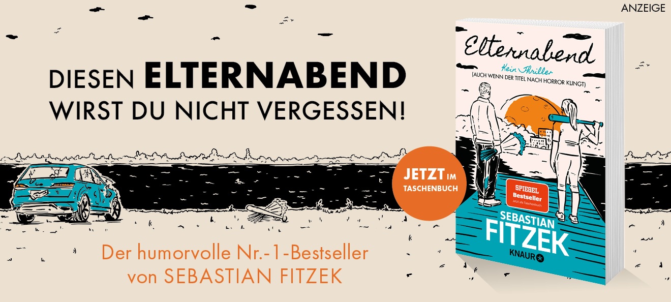 Werbebanner: Der Hintergrund zeigt eine Illustration von einem blauen Auto, welches auf einer Wiese vor einem Fluss steht. Rechts neben dem Auto liegen ein Blumenstrauß und ein Baseballschläger. Darüber steht: "Diesen Elternabend wirst du nicht vergessen!"  Unten auf dem Banner steht: "Der humorvolle Nr.-1-Bestseller von Sebastian Fitzek". Jetzt im Taschenbuch. Rechts ist das Buch "Elternabend. Kein Thriller (auch wenn der Titel nach Horror klingt)" aus dem Knaur Verlag abgebildet. Link zur Detailseite