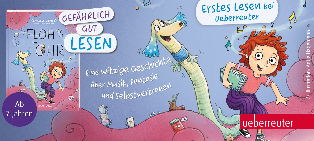 Werbebanner: Der Hintergrund des Banners zeigt einen Teil des Buchcovers. Es handelt sich um eine Illustration, auf der ein Mädchen mit Heften unter dem Arm augenscheinlich tanzt. Um ihren Kopf sind Noten zu sehen. Links neben ihr ist ein Ohrwurm abgebildet. Links ist das Kinderbuch "Floh im Ohr" von Markus Orths und Illustrationen von Antje Hagemann aus dem Ueberreuter Verlag zu sehen. Der Link führt zur Detailseite des Buches mit Bestellmöglichkeit.